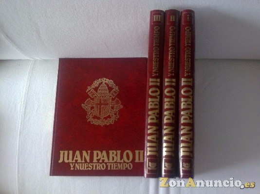 JUAN PABLO II , Y NUESTRO TIEMPO - 4 tomos