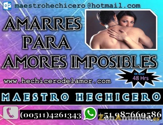 SI TIENES UN AMOR IMPOSIBLE, CONTÁCTEME YA.!